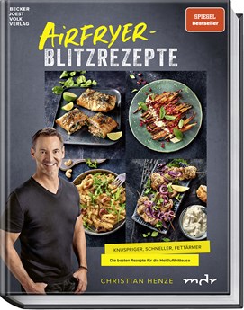 Buchcover „Airfryer Blitzrezepte“ mit Autor Christian Henze und Fotos knuspriger Gerichte.