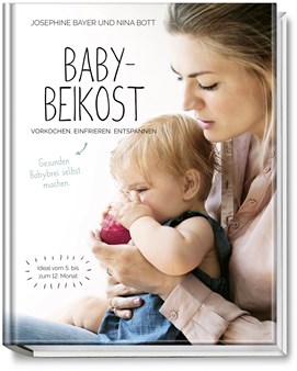 Buchcover „Baby-Beikost“ mit Nina Bott, sie hält ein Kleinkind im Arm, welches seinen Brei isst.