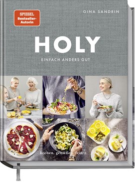 Buchcover „HOLY – Einfach himmlisch gut“ mit vier Rezeptfotos und Porträt der Autorin Gina Kaas.